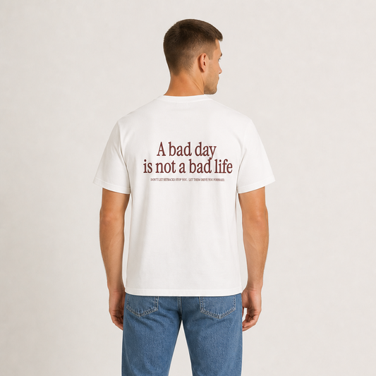 Unisex Oversize T-Shirt "A Bad Day is Not a Bad Life"