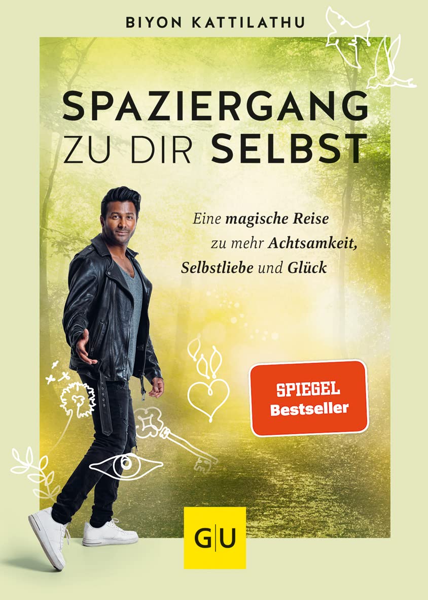 Spaziergang zu dir selbst: Eine magische Reise zu mehr Achtsamkeit, Selbstliebe und Glück