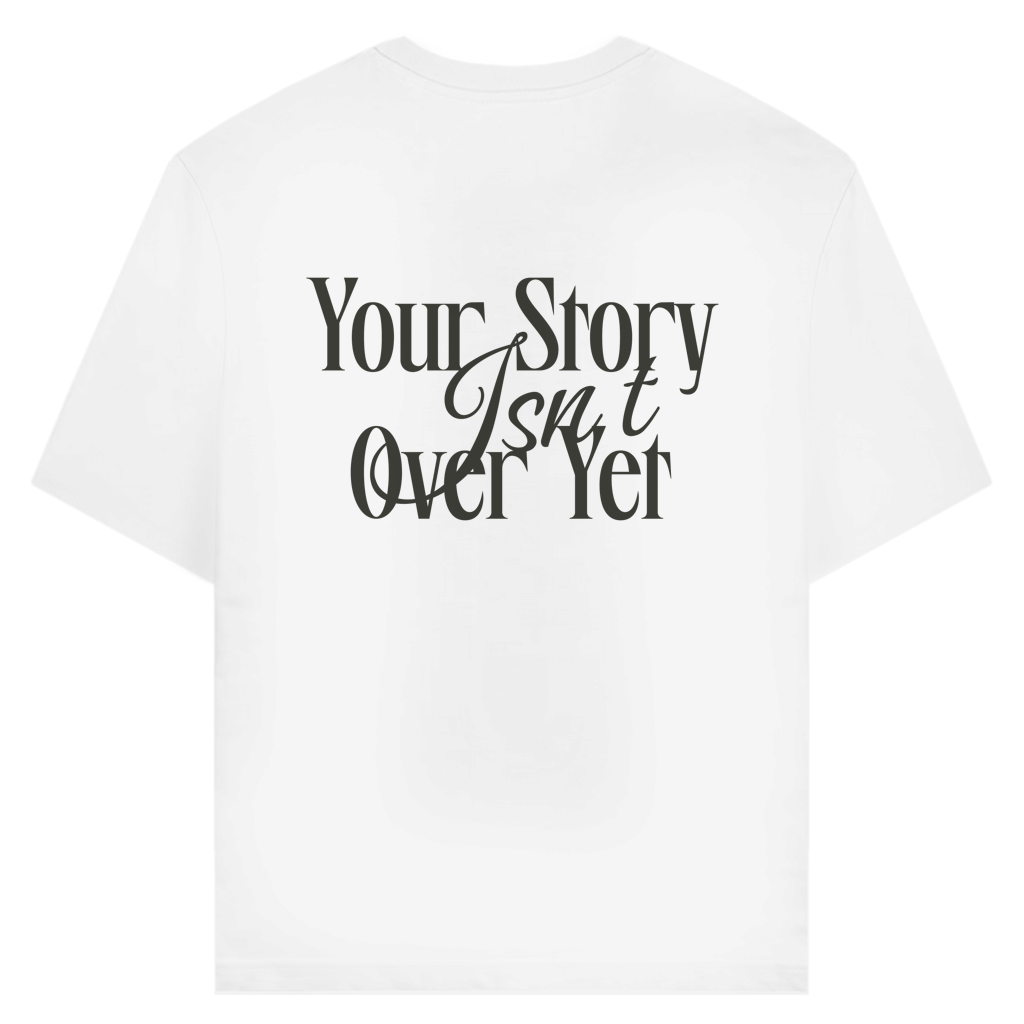 Your Story Isn`t Over Yet T-Shirt aus Bio-Baumwolle