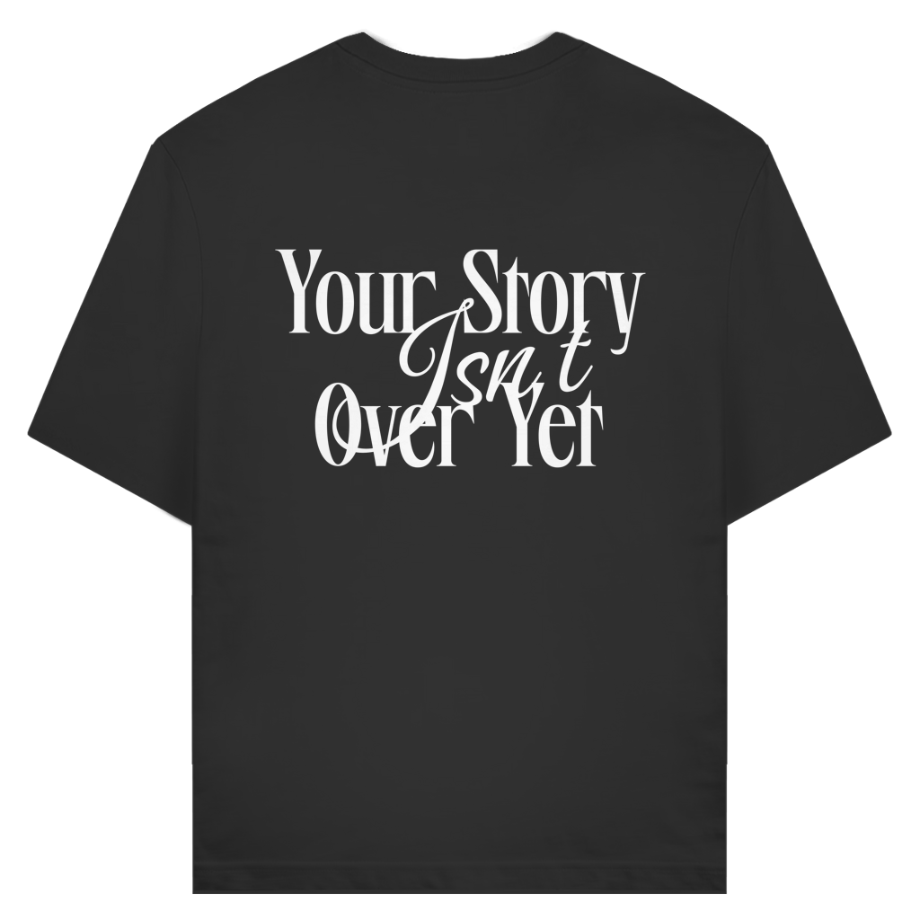 Your Story Isn`t Over Yet T-Shirt aus Bio-Baumwolle