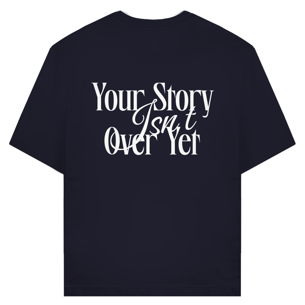 Your Story Isn`t Over Yet T-Shirt aus Bio-Baumwolle