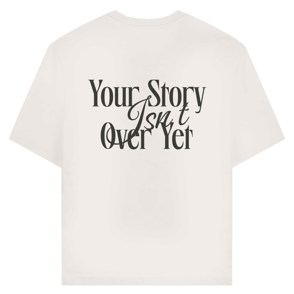 Your Story Isn`t Over Yet T-Shirt aus Bio-Baumwolle