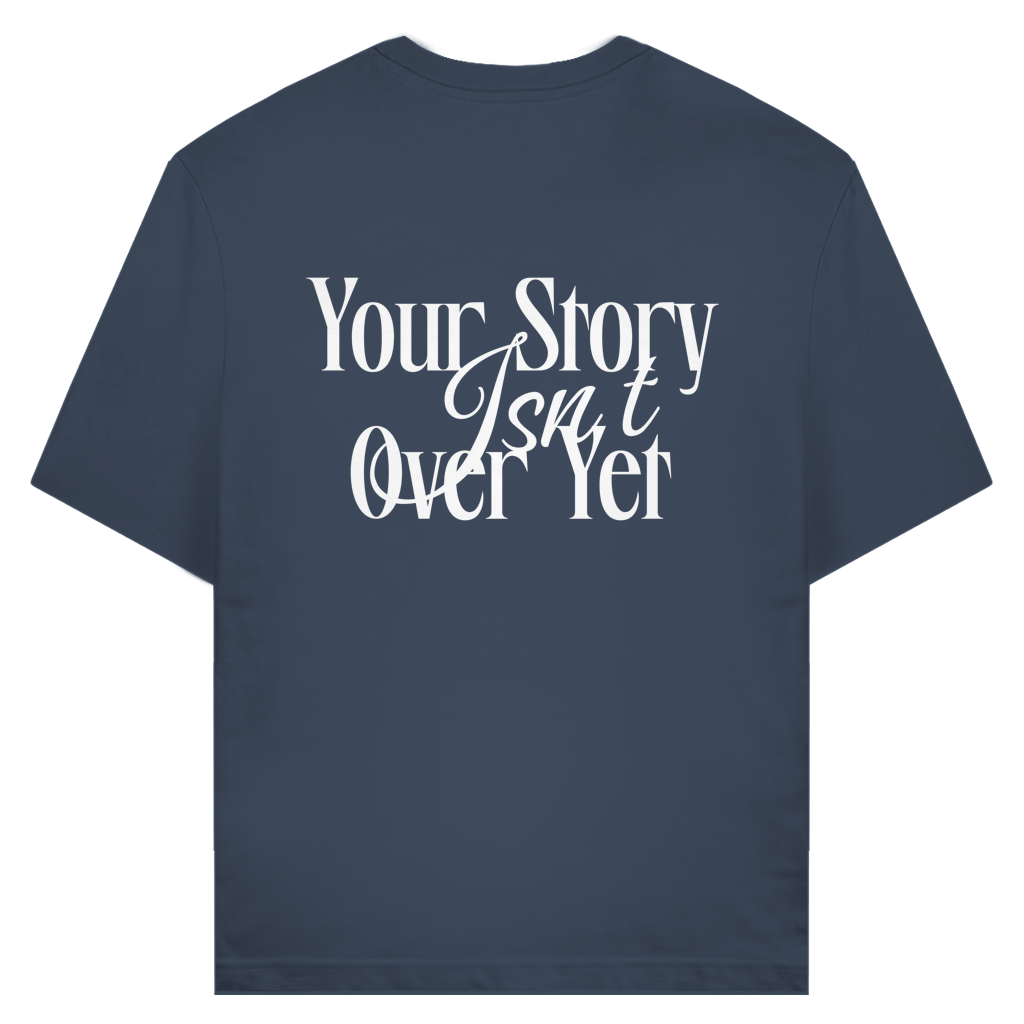 Your Story Isn`t Over Yet T-Shirt aus Bio-Baumwolle