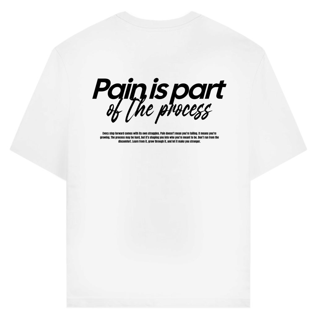 Pain Is Part Of The Process T-Shirt aus Bio-Baumwolle