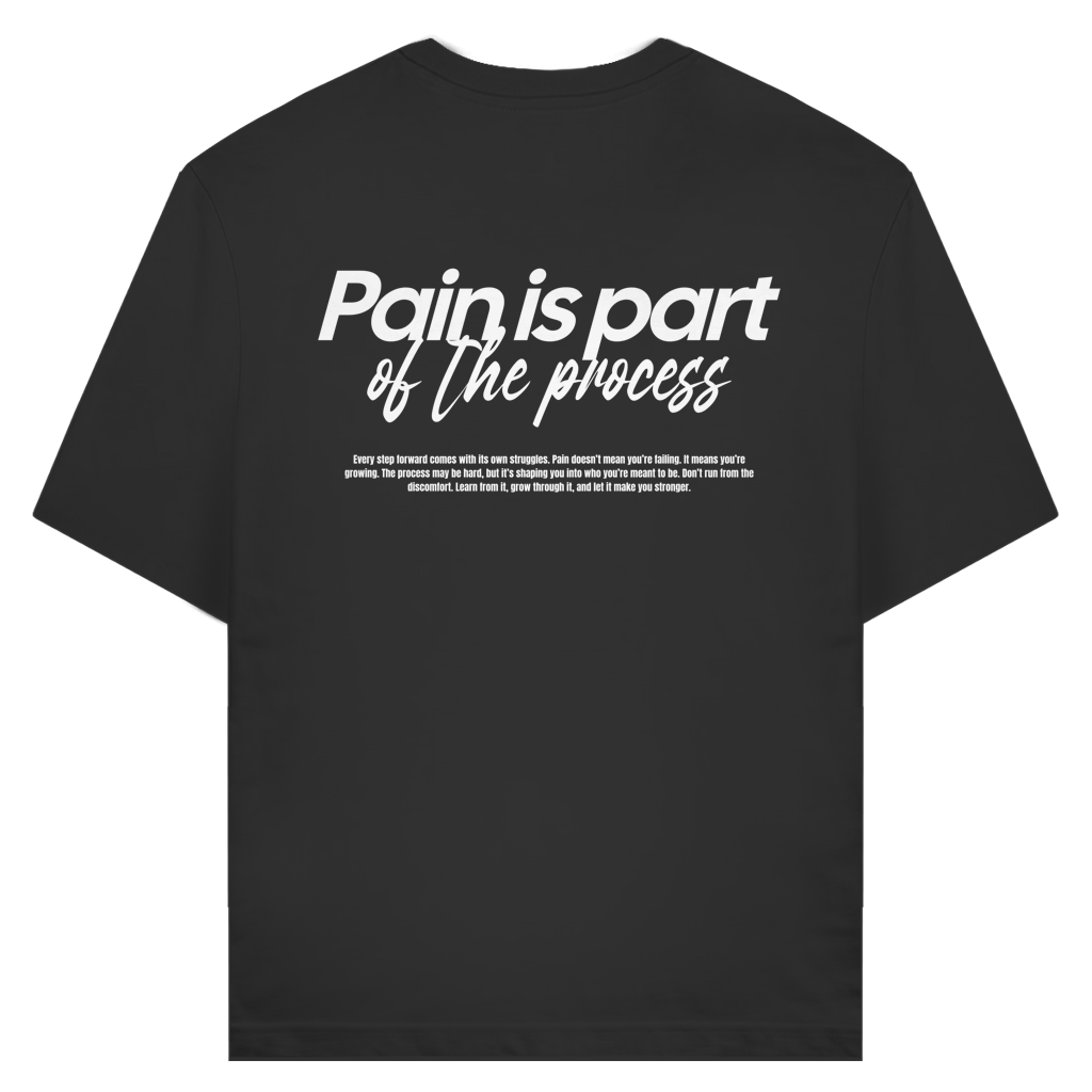 Pain Is Part Of The Process T-Shirt aus Bio-Baumwolle