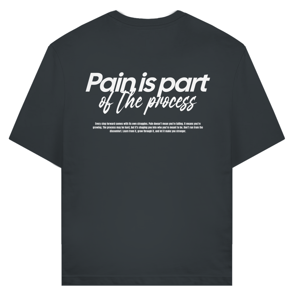 Pain Is Part Of The Process T-Shirt aus Bio-Baumwolle