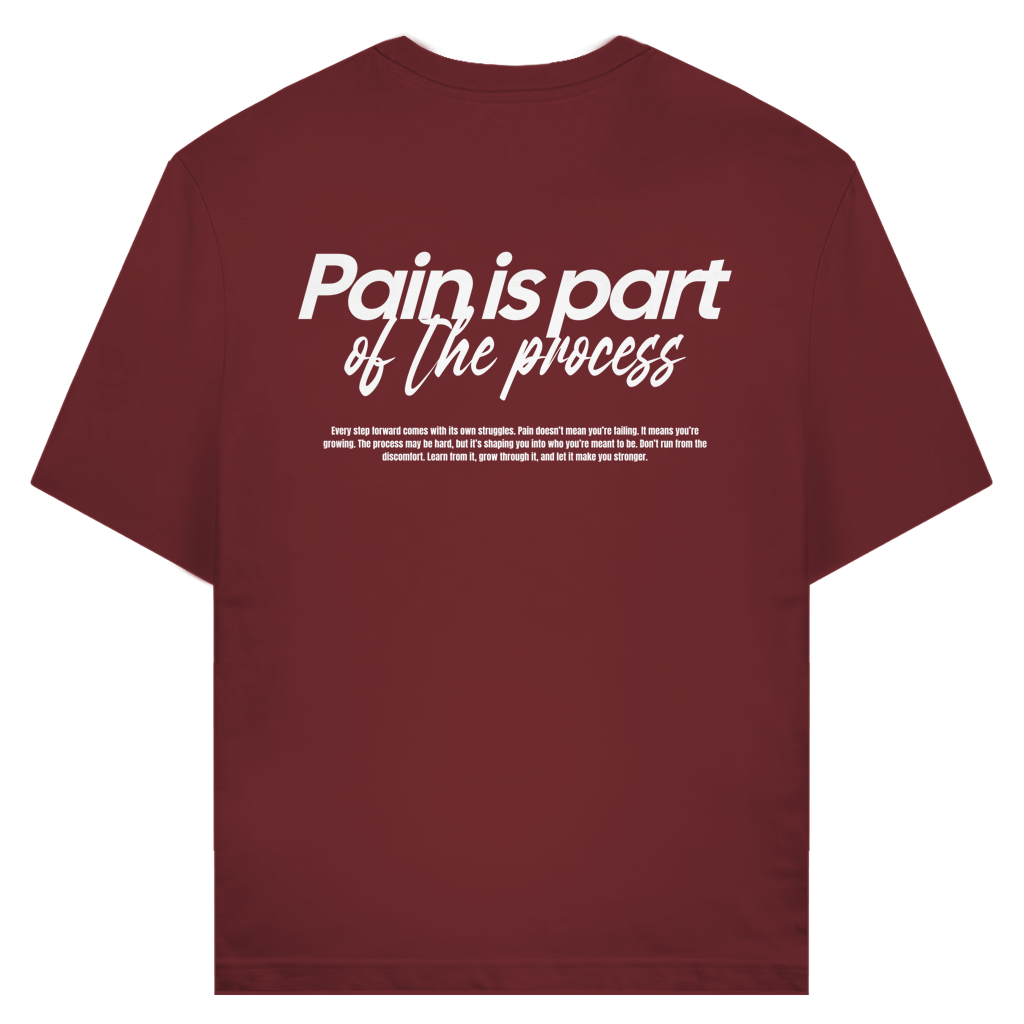Pain Is Part Of The Process T-Shirt aus Bio-Baumwolle