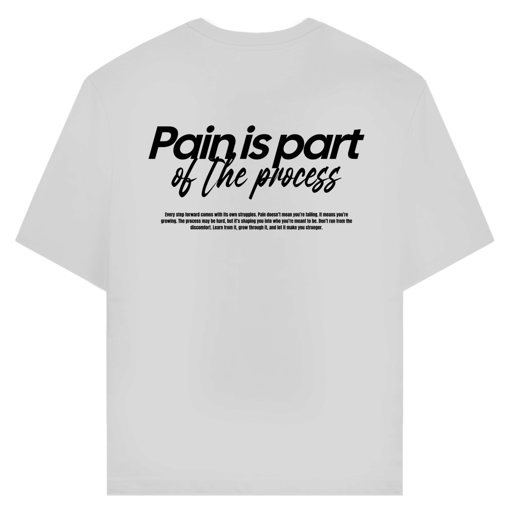 Pain Is Part Of The Process T-Shirt aus Bio-Baumwolle