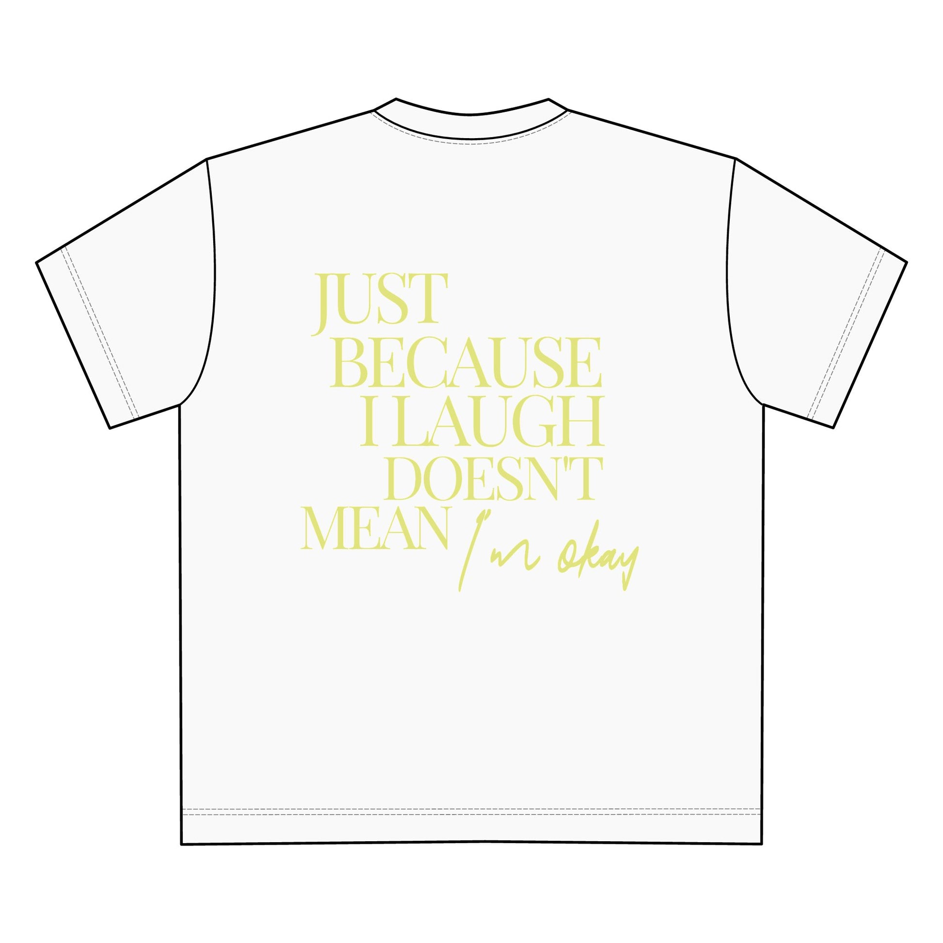 Unisex Oversize T-Shirt "Just Because I Laugh Doesn't Mean I'm Okay"