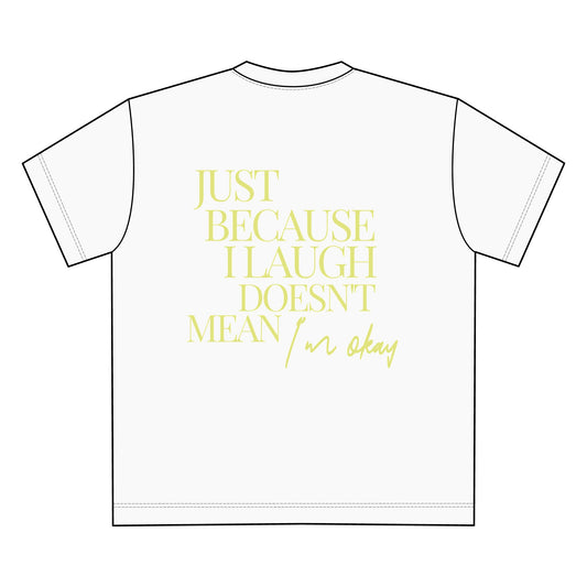 Unisex Oversize T-Shirt "Just Because I Laugh Doesn't Mean I'm Okay"
