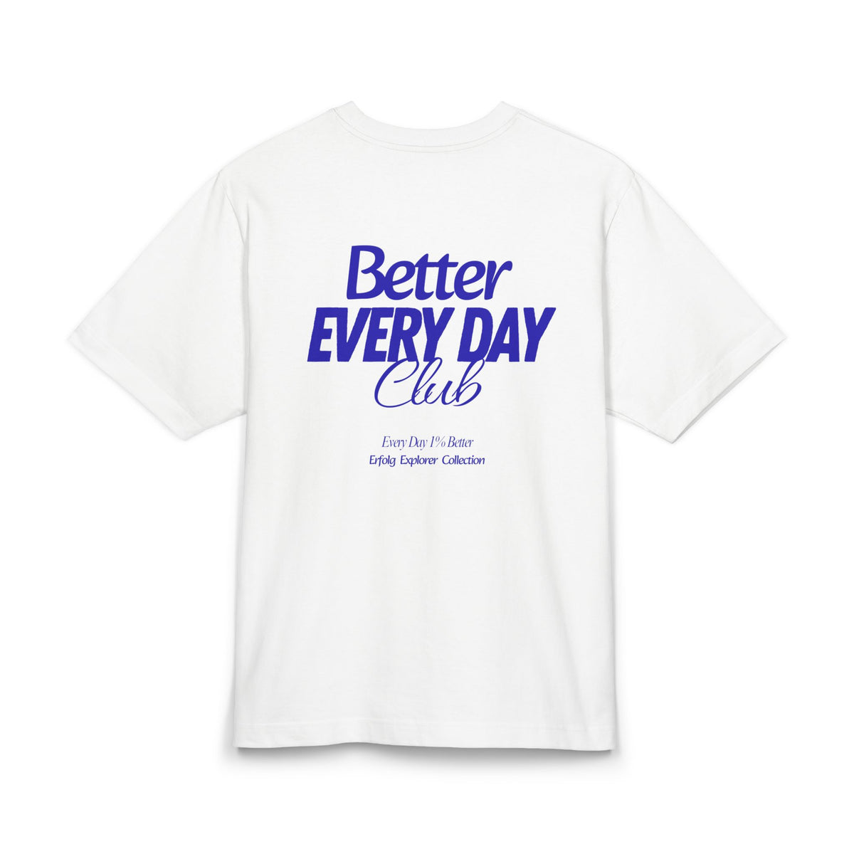 Better Every Day Club Oversize Unisex T-Shirt