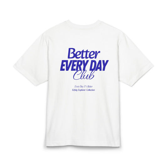 Better Every Day Club Oversize Unisex T-Shirt