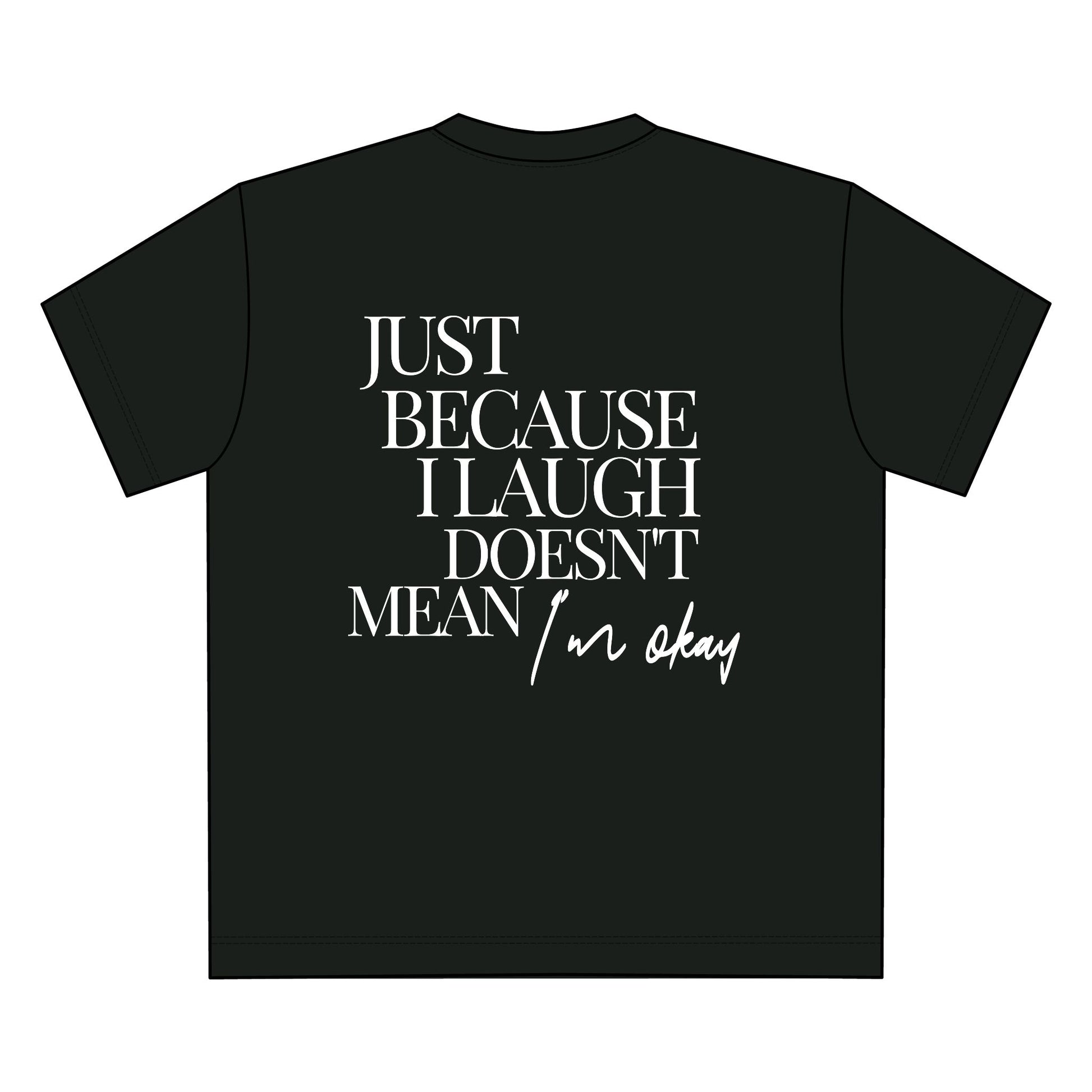 Unisex Oversize T-Shirt "Just Because I Laugh Doesn't Mean I'm Okay"