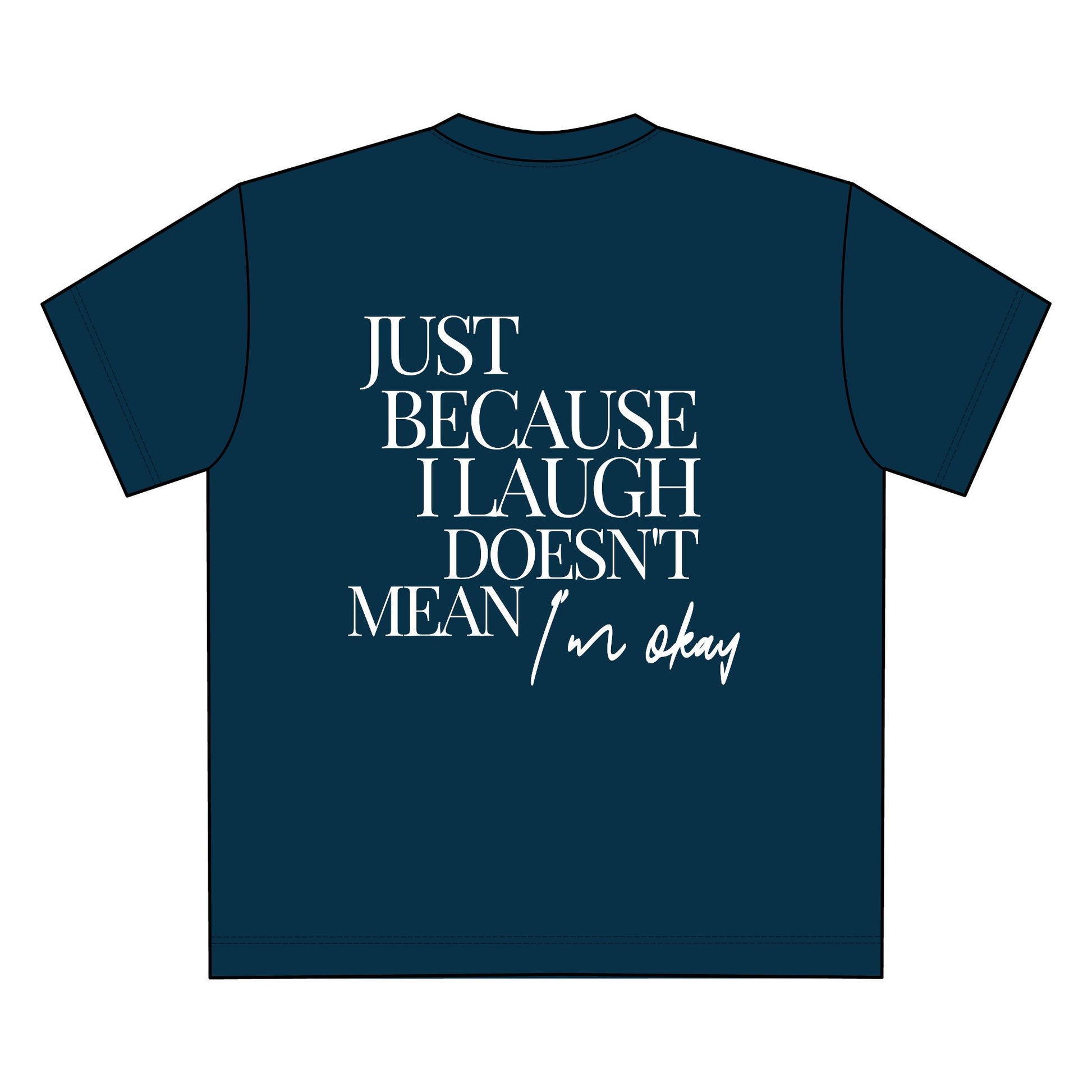 Unisex Oversize T-Shirt "Just Because I Laugh Doesn't Mean I'm Okay"
