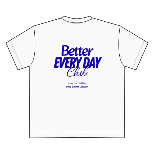 Better Every Day Club Oversize Unisex T-Shirt