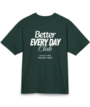 Better Every Day Club Oversize Unisex T-Shirt