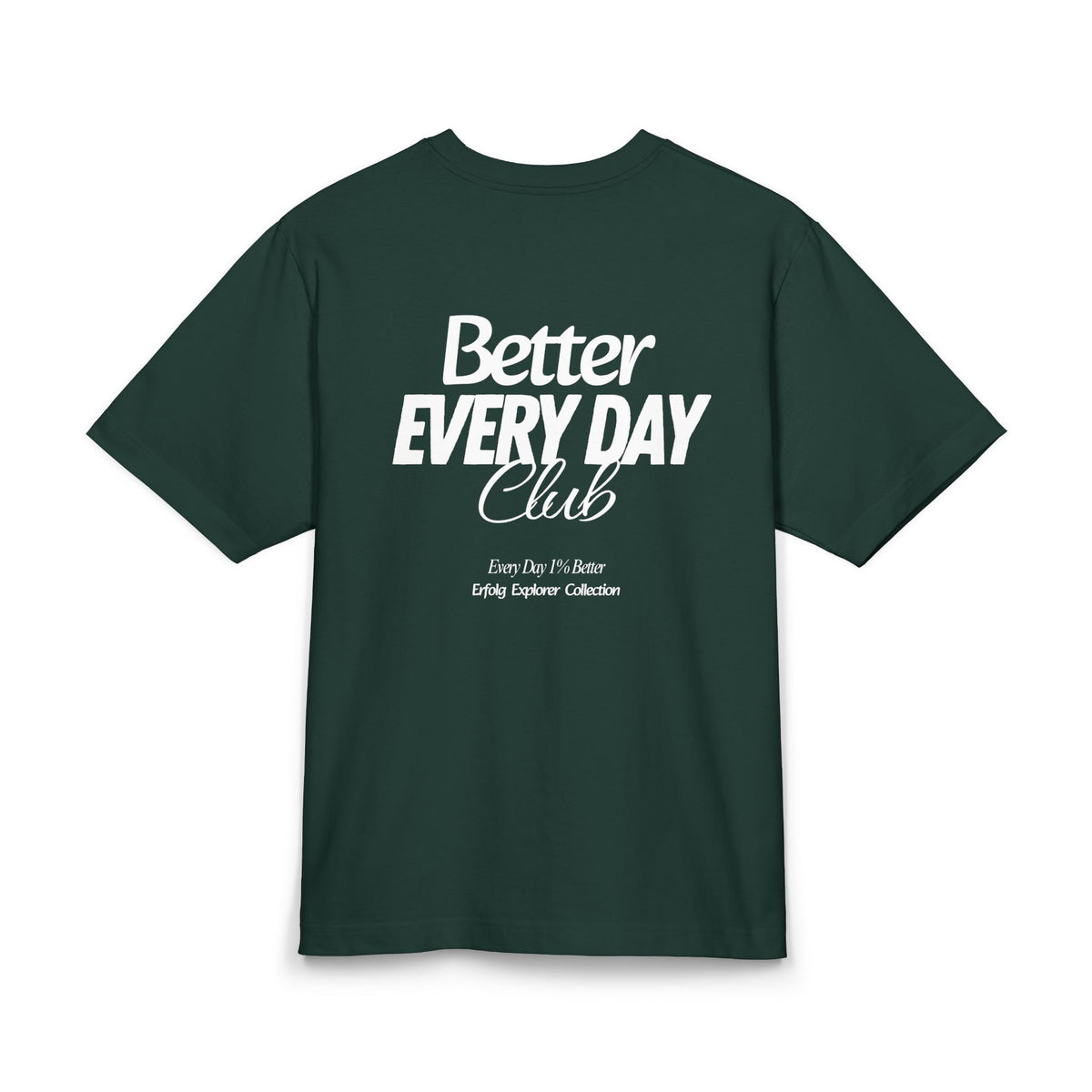Better Every Day Club Oversize Unisex T-Shirt