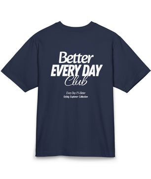 Better Every Day Club Oversize Unisex T-Shirt