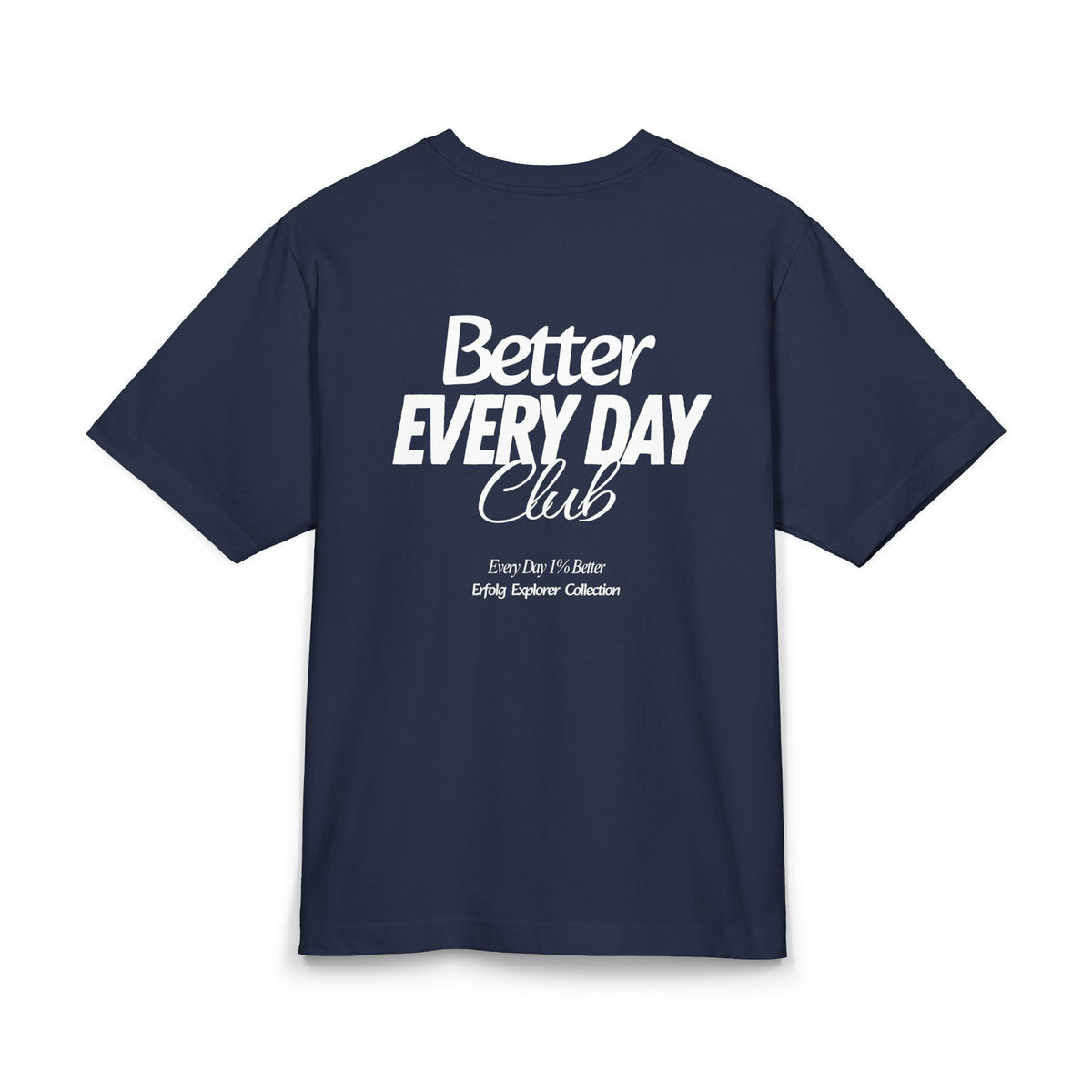 Better Every Day Club Oversize Unisex T-Shirt
