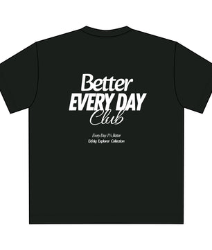 Better Every Day Club Oversize Unisex T-Shirt