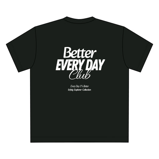 Better Every Day Club Oversize Unisex T-Shirt