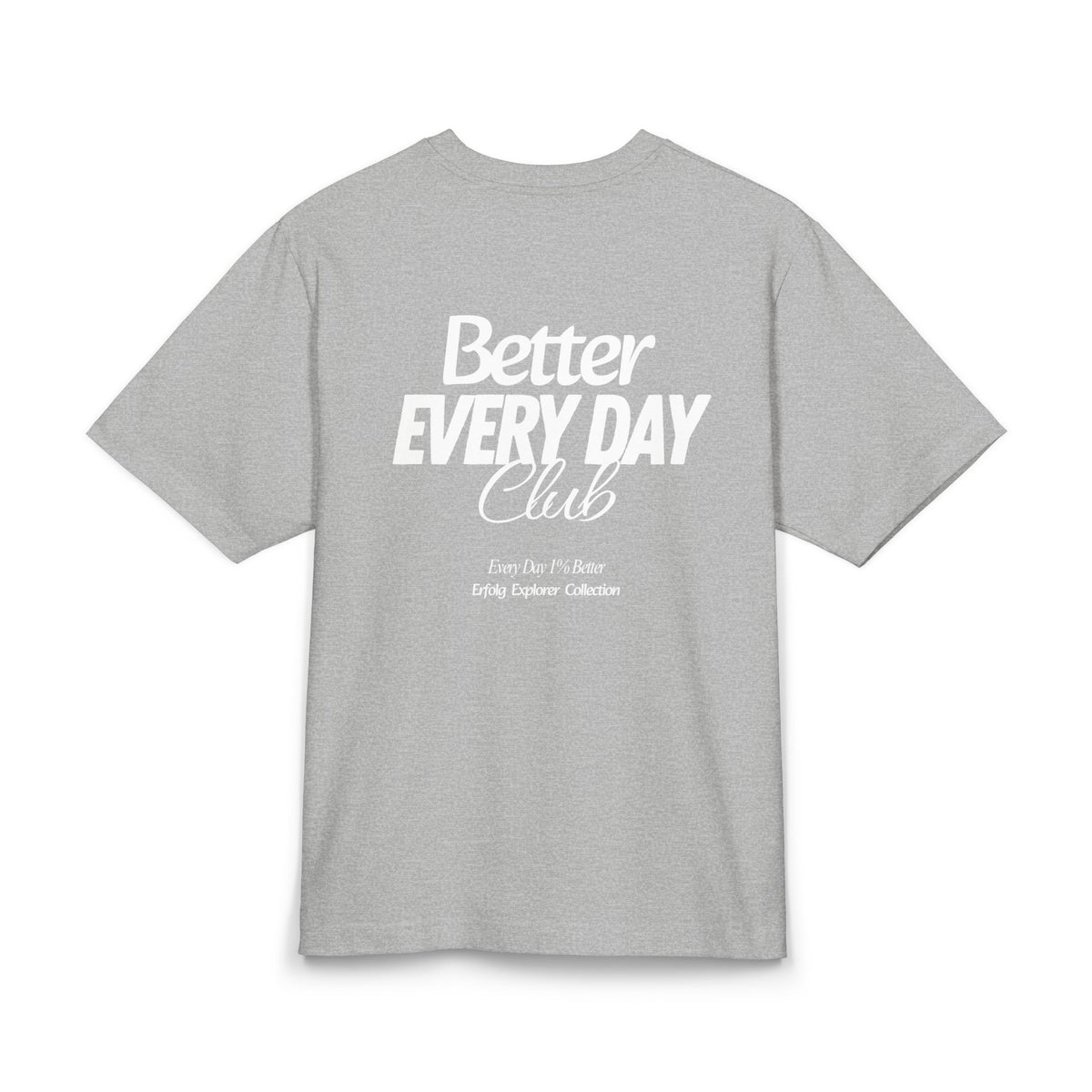 Better Every Day Club Oversize Unisex T-Shirt