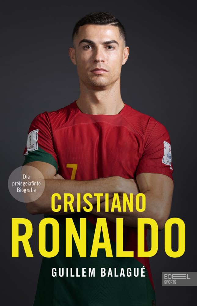Cristiano Ronaldo. Die preisgekrönte Biografie: Die Geschichte eines der besten Fußballer aller Zeiten