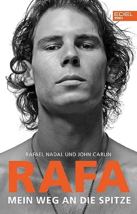 Rafa – Mein Weg an die Spitze: Die Autobiografie von Tennis-Legende Rafael Nadal