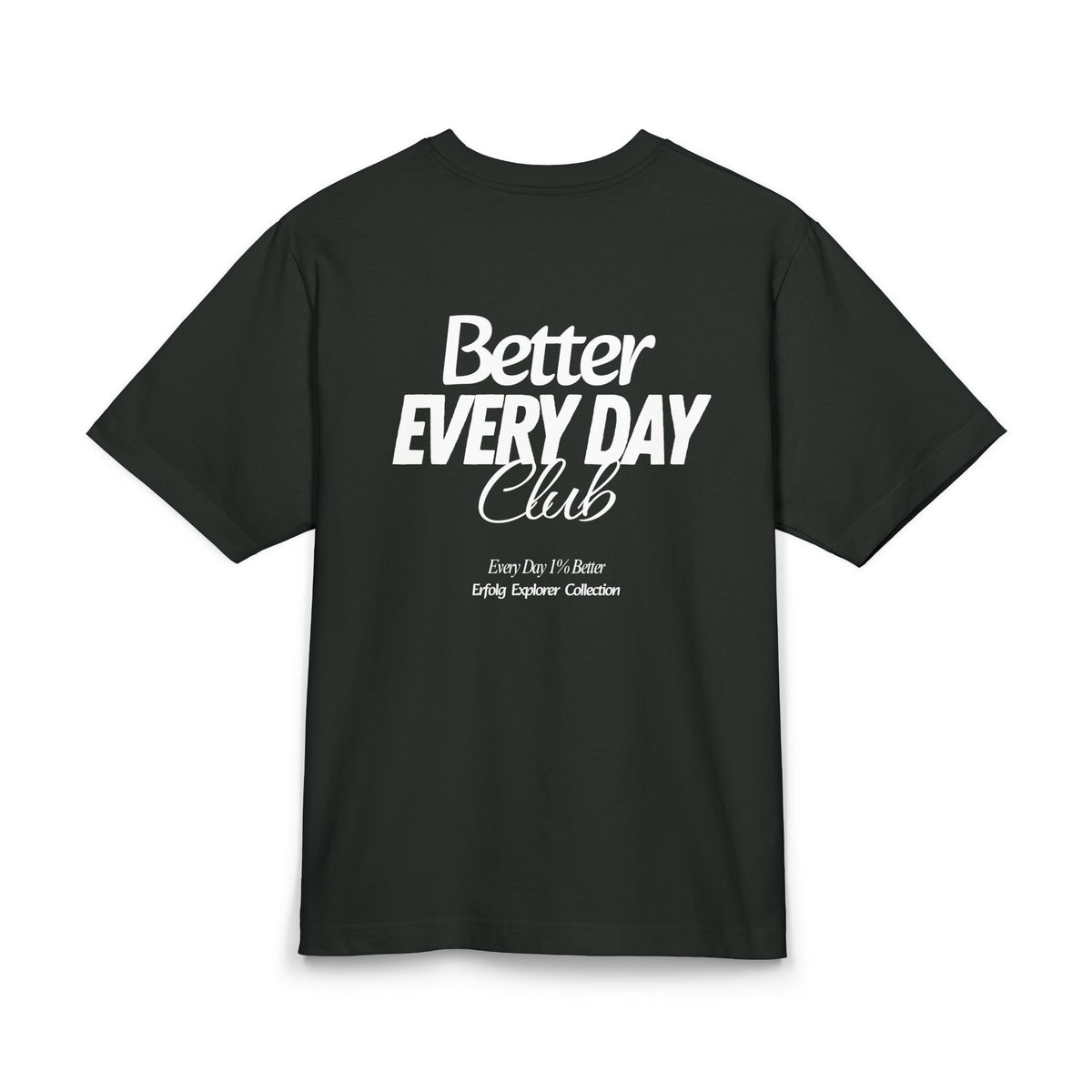 Better Every Day Club Oversize Unisex T-Shirt