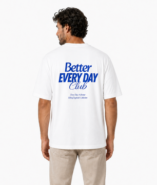 Better Every Day Club Oversize Unisex T-Shirt