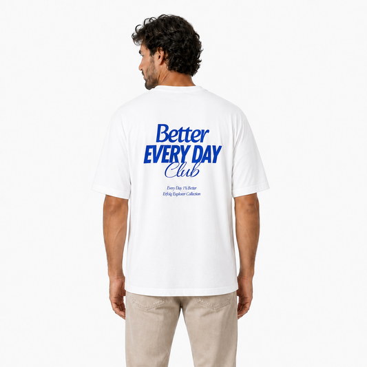 Better Every Day Club Oversize Unisex T-Shirt