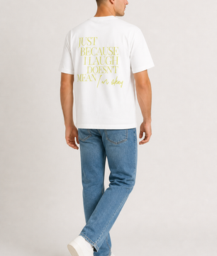 Unisex Oversize T-Shirt "Just Because I Laugh Doesn't Mean I'm Okay"